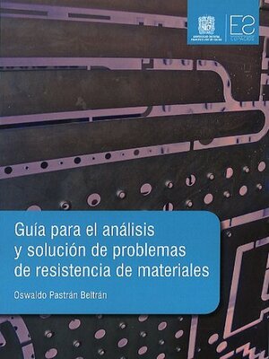 cover image of Guía para el análisis y solución de problemas de resistencia de materiales